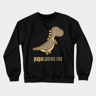 Papasaurus Rex T-Shirt Family Dinosaur Shirts Crewneck Sweatshirt